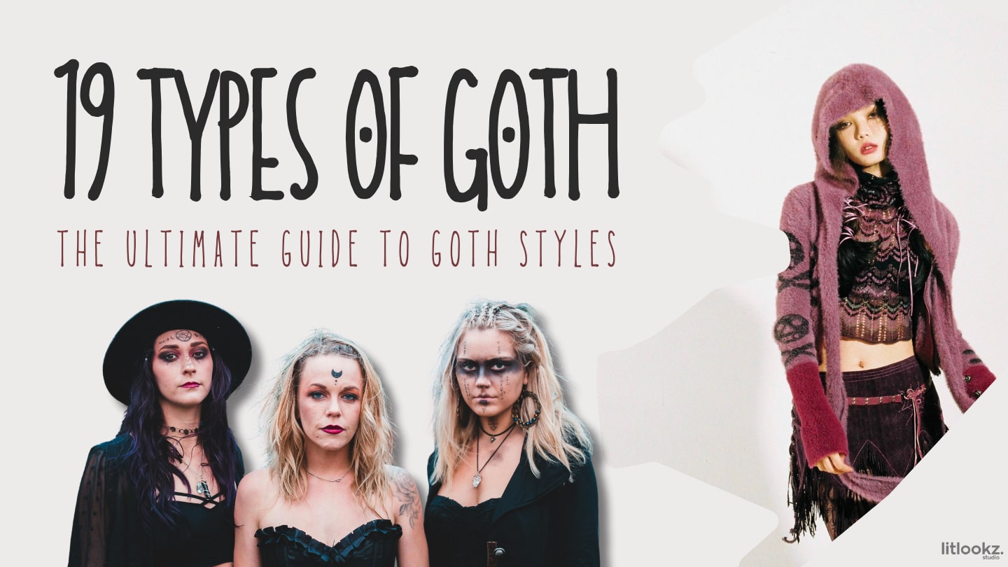 19 Types of Goth in 2024: The Ultimate Guide to Goth Styles